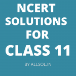 NCERT SOLUTIONS FOR CLASS 11