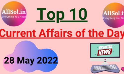 Current Affairs 28 May 2022
